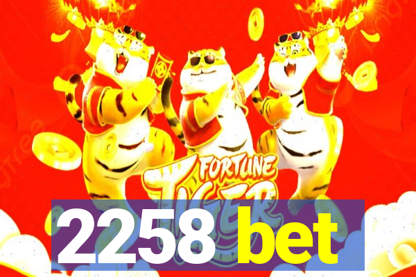 2258 bet