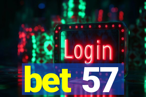 bet 57