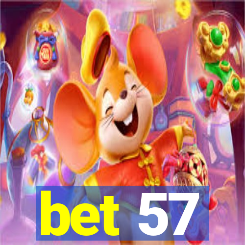 bet 57