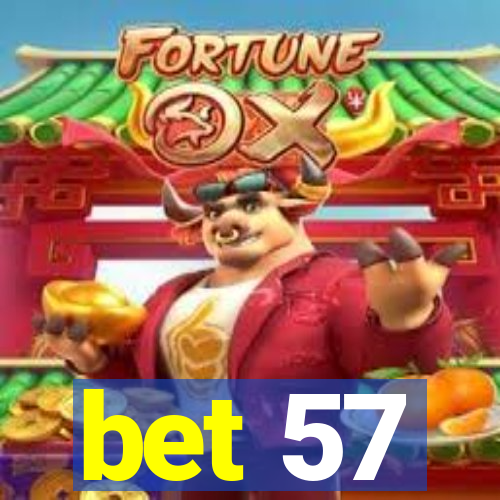 bet 57