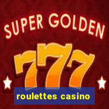 roulettes casino