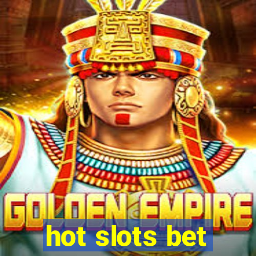 hot slots bet