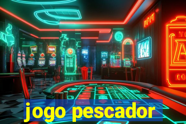 jogo pescador