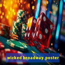 wicked broadway poster