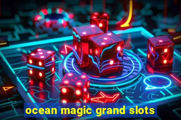 ocean magic grand slots