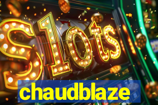 chaudblaze