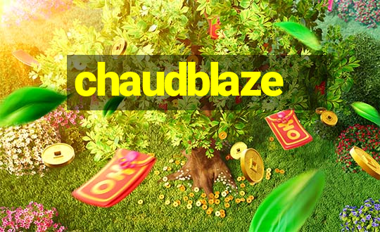 chaudblaze