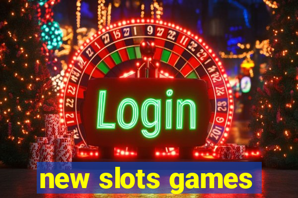 new slots games