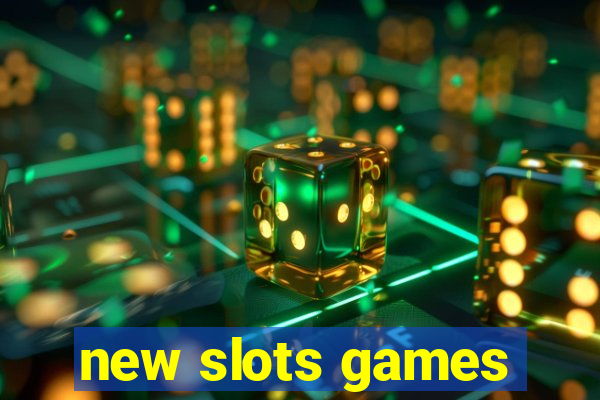 new slots games