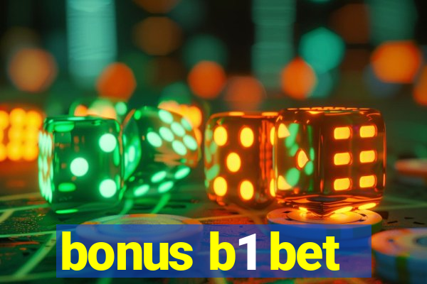 bonus b1 bet