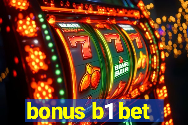 bonus b1 bet