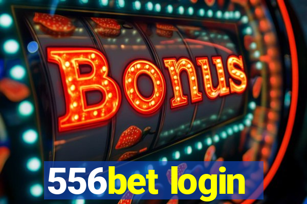 556bet login