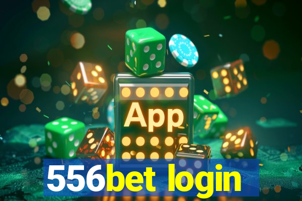 556bet login