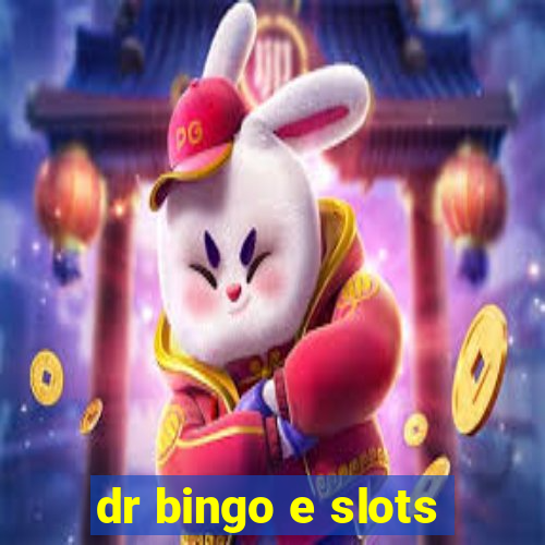 dr bingo e slots