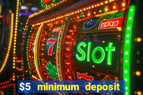 $5 minimum deposit casino australia 2024