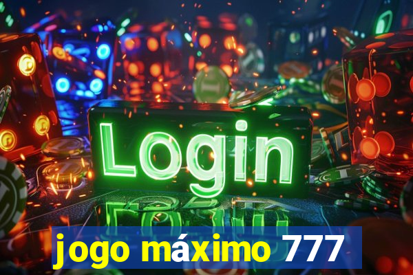 jogo máximo 777