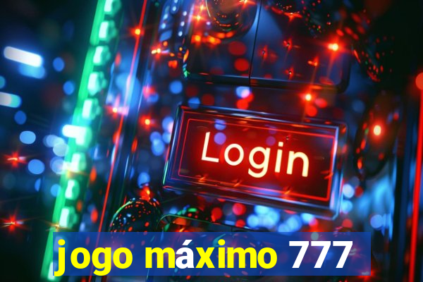 jogo máximo 777