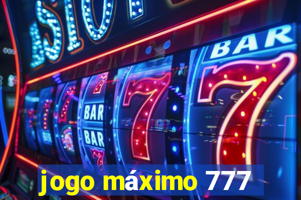 jogo máximo 777