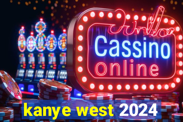 kanye west 2024