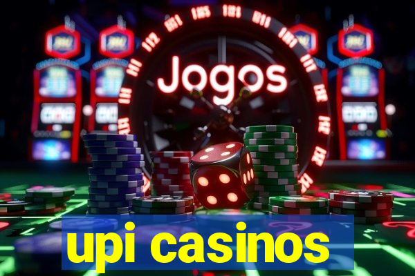 upi casinos