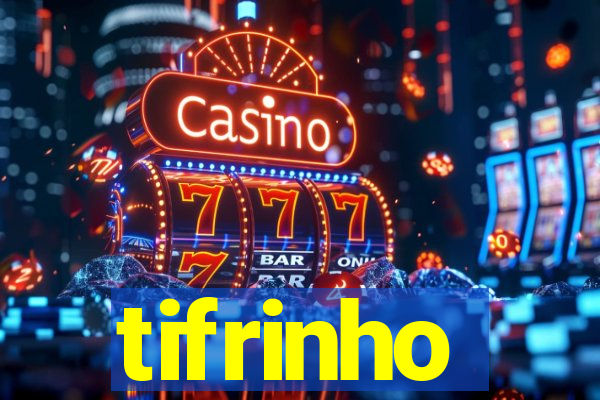 tifrinho