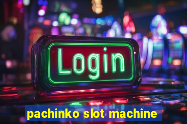 pachinko slot machine