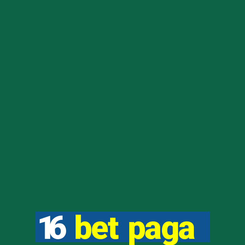 16 bet paga