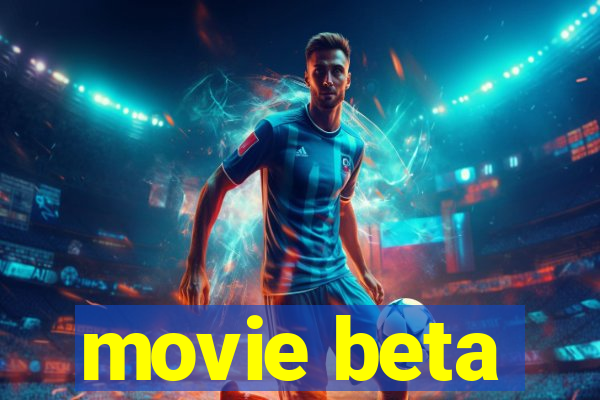 movie beta