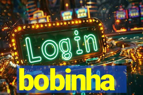 bobinha