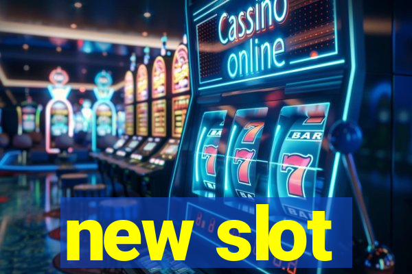 new slot