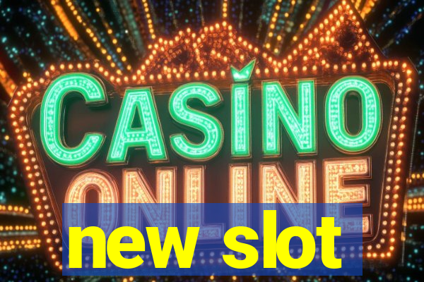 new slot