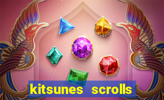 kitsunes scrolls slot free play