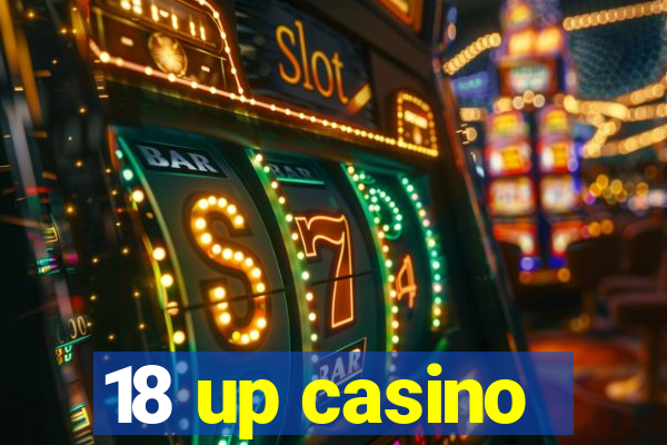 18 up casino