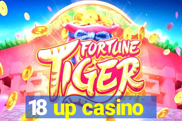 18 up casino