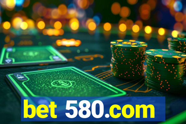 bet 580.com