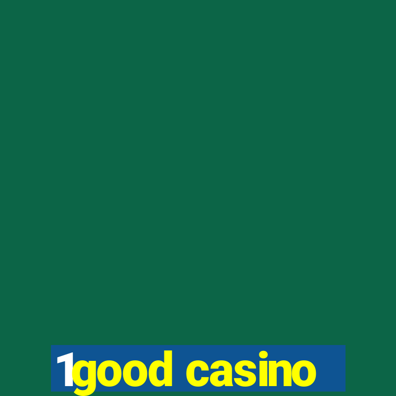 1good casino