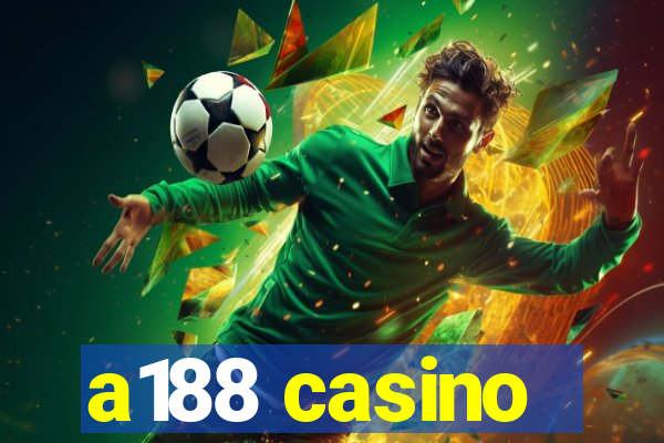 a188 casino