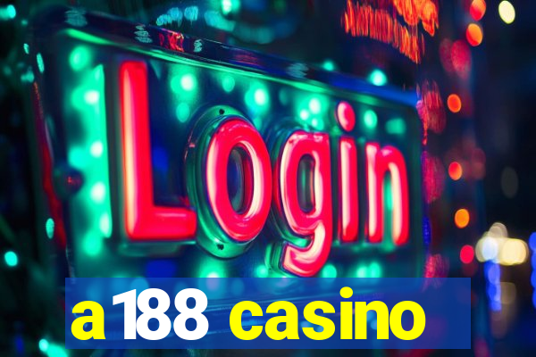 a188 casino