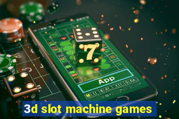 3d slot machine games