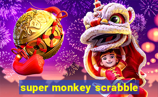 super monkey scrabble