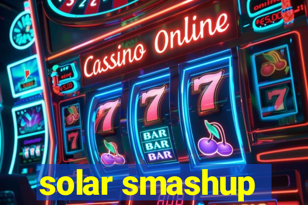 solar smashup