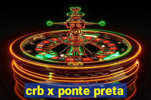 crb x ponte preta