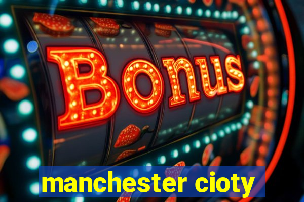 manchester cioty