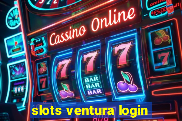 slots ventura login