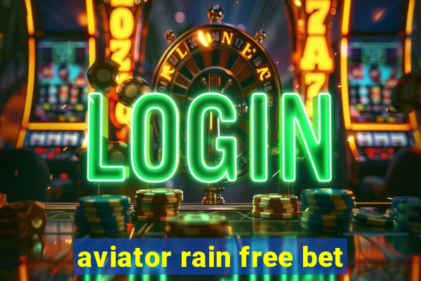 aviator rain free bet