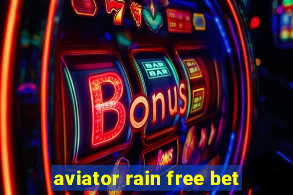 aviator rain free bet