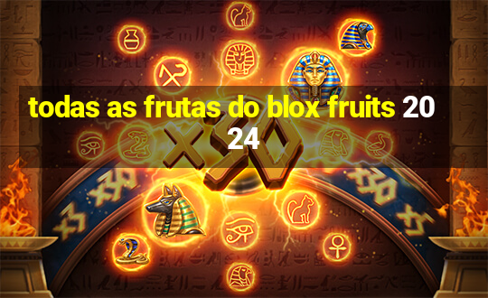 todas as frutas do blox fruits 2024