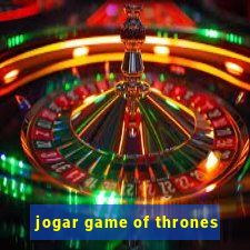 jogar game of thrones