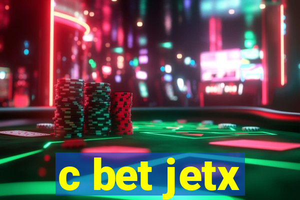 c bet jetx