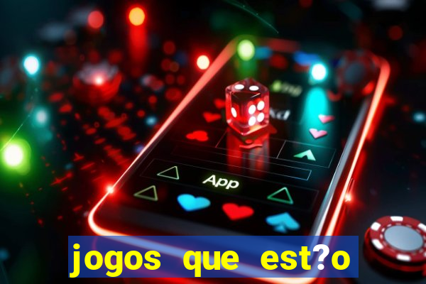 jogos que est?o pagando agora